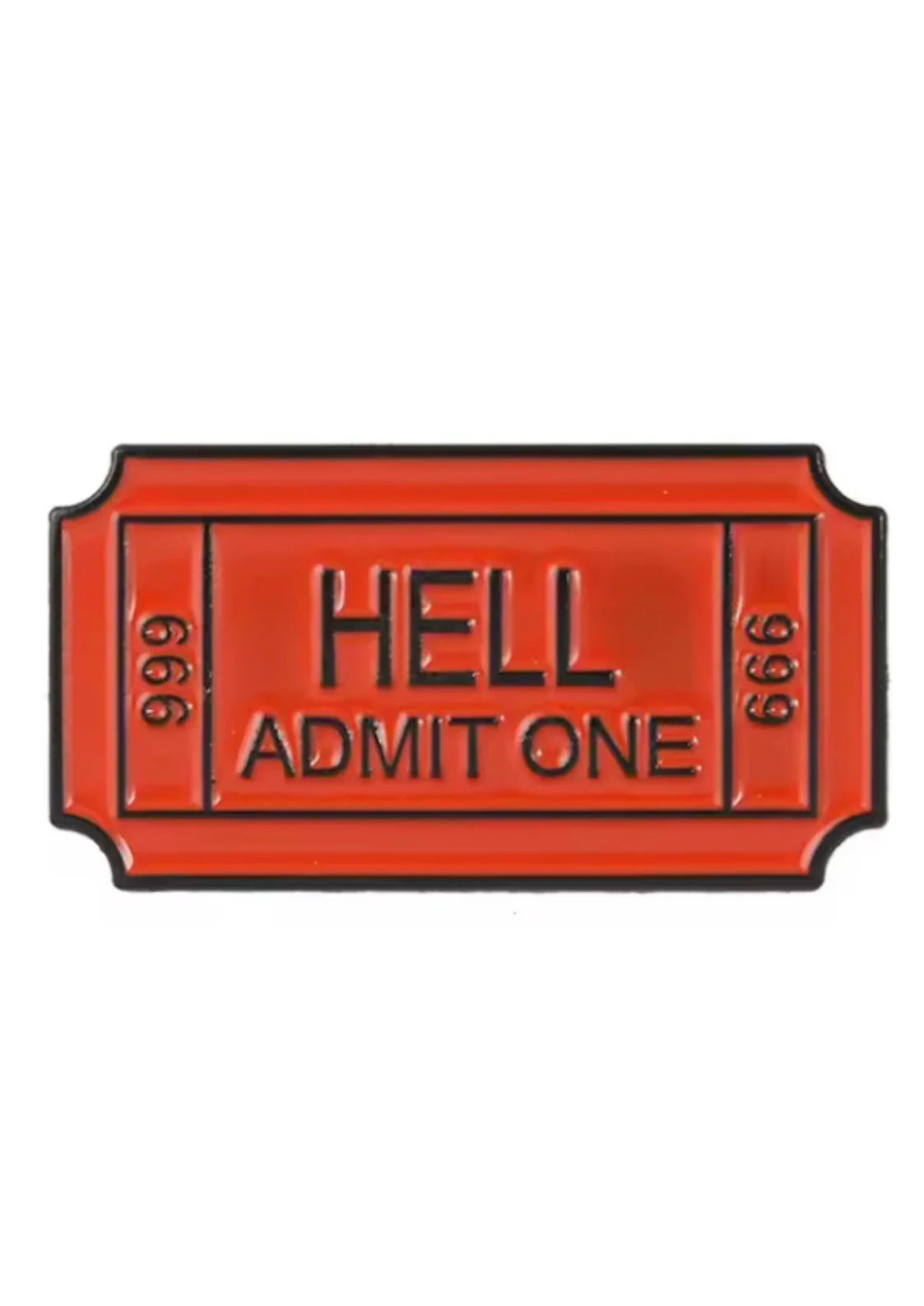 Hell Admit One - Enamel Pin