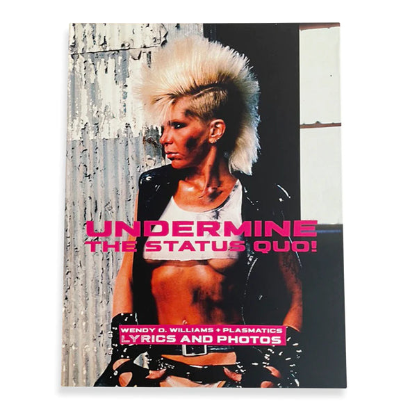 Undermine The Status Quo! Wendy O. Williams + Plasmatics Lyrics and Photos