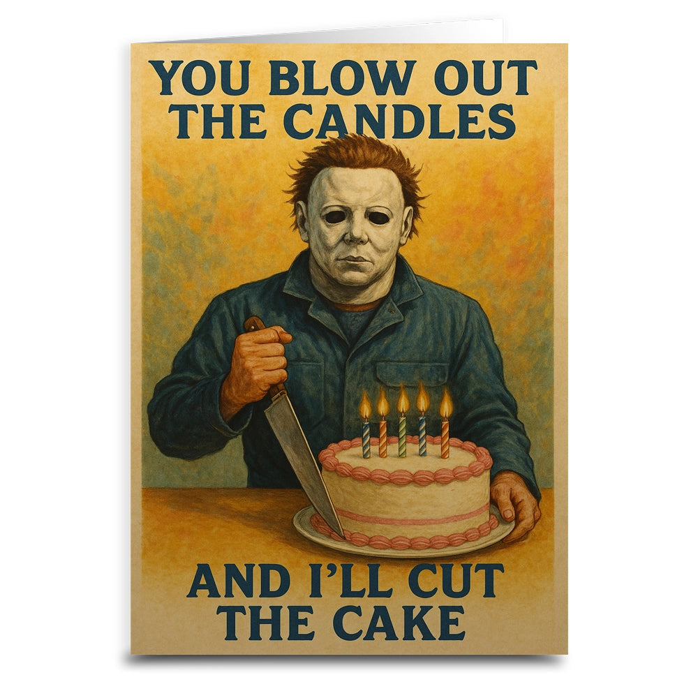 You Blow Out the Candles Birthday Greeting Card