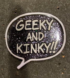 Geeky and Kinky Logo Pin - Glitter Black